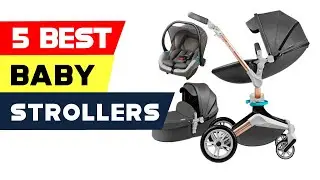Top 5 Baby Strollers | Find the Perfect Ride for Your Little One!