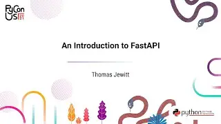 TALK / Thomas Jewitt / An Introduction to FastAPI