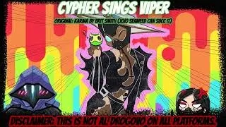 CYPHER SINGS VIPER || Original: Karma by Brit Smith (Jojo Siwa song)