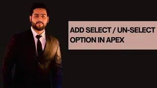 How to Add Select All / Un-Select All option in Oracle Apex