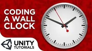 Code a Real Time Analog Wall Clock using C# [Unity 2018 intermediate tutorial]