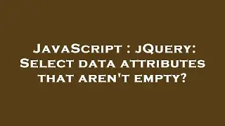 JavaScript : jQuery: Select data attributes that aren't empty?