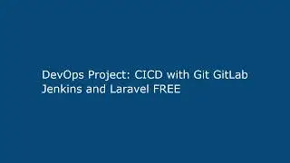 DevOps Project: CICD with Git GitLab Jenkins and Laravel FREE