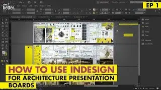 Indesign for your Architecture Presentation Boards - An introduction