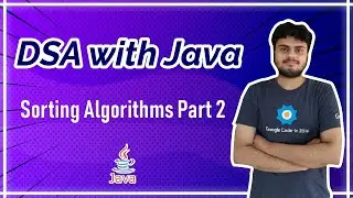 Sorting Algorithms Part 2 - JAVA DSA