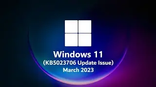 Windows 11 Slow Speed After Update KB5023706 | March 2023 Update