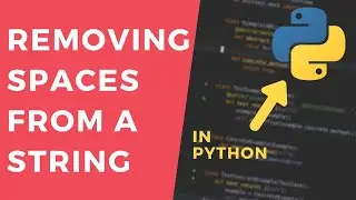 Remove Spaces From A String In Python - 1 Minute Tutorial 