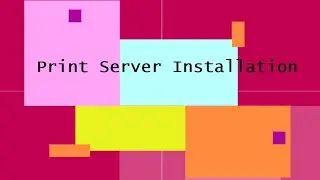 How to Install & Configure print Server