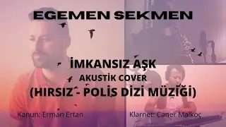 İmkansız Aşk (Hırsız - Polis) - Egemen Sekmen