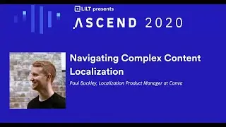 Ascend 2020: Navigating Complex Content Localization