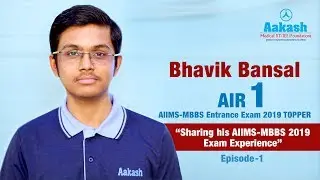 Episode 1 || Bhavik Bansal AIIMS-MBBS Topper AIR 1 2019 || Aakash Institute