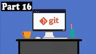 GIT tutorial for beginners signup, download github desktop Part16