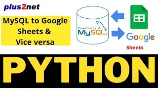 Transfer of data from Google sheets to MySQL database table and vice versa using Pandas DataFrame