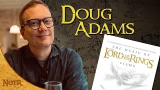 The Music of The Lord of the Rings & The Hobbit with Doug Adams