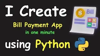 I CREATE BILL PAYMENT APP IN 1 MIN USING PYTHON & LEARN PYTHON BY BUILDING SIMPLE PROJECTS