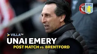 POST MATCH |  Unai Emery on Brentford Draw