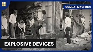 Explosive Devices Demystified - Combat Machines - History Documentary