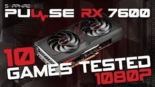 SAPPHIRE PULSE RX 7600 vs 10 In-Game Benchmarks - 1080P