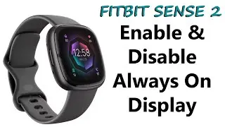 How To Turn Always On Display ON or OFF In Fitbit Sense 2