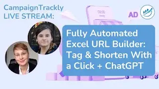 How To Supercharge Your Excel UTM Builder Spreadsheet With Campaigntrackly: Live Stream