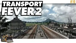 Building a mainline | Transport Fever 2 gameplay #16
