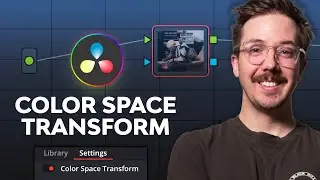 Color Space Transform | DaVinci Resolve 18 Tutorial