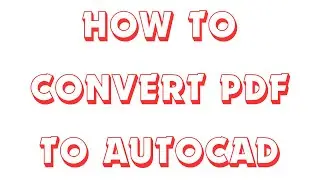 HOW TO CONVERT PDF TO AUTOCAD