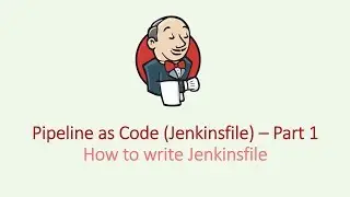 Jenkins How to Write Jenkinsfile Pipeline As Code Part 1