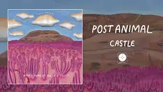 Post Animal - Castle [OFFICIAL AUDIO]