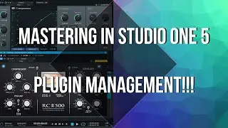 MASTERING in STUDIO ONE 5 - PLUGIN Management and How to arrange!!!