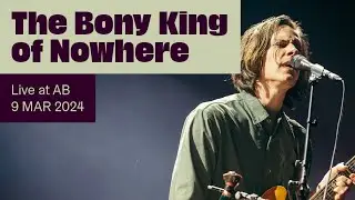 The Bony King of Nowhere Live at AB - Ancienne Belgique