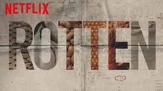 Rotten | Official Trailer [HD] | Netflix