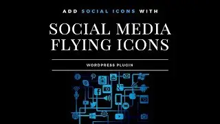 How to add SOCIAL ICONS using the SOCIAL MEDIA FLYING ICONS PLUGIN