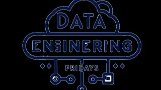 [Encore] Data Engineering Fridays, Volume 7