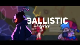 (Bad Ending) Friday Night Funkin’ “Ballistic” Lyrics