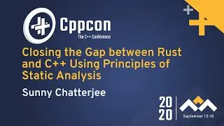 Closing the Gap between Rust and C++ Using Principles of Static Analysis - Sunny Chatterjee - CppCon