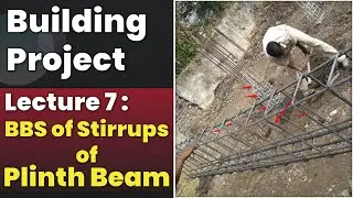 Building Project | Lecture 7 | Description of bar bending schedule of plinth beam | Reinforce QST