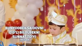 Bunyodbek Saidov ni xonadoninda o'g'li Bilolbekni sunnat to'yi (treyler)