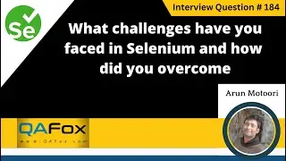 What challenges have you faced in Selenium & how did you overcome (Selenium Interview Question #184)