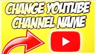 How To Change Youtube Channel Name | Change Your YouTube Name 2020