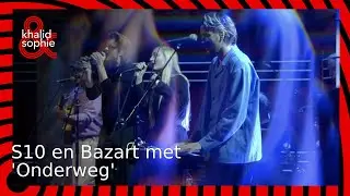 S10 en Bazart met 'Onderweg' | Khalid en Sophie