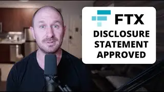 The FTX Disclosure Statement Is Approved - Whats Next & Timeline To Payouts