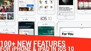 100+ New Features in iOS 10 for iPhone & iPad