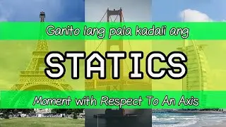 How to Compute For the Moment with Respect to An Axis? -  Statics Explained in Tagalog/Filipino