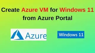 How to Create Azure Virtual Machine for Windows 11 23H2 from Azure Portal | Azure Windows 11 VM