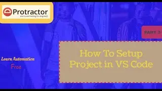 Part 3: How To Setup Protractor Project in VS Code