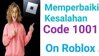 Cara Memperbaiki Kode Kesalahan 1001 di Roblox.