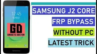 Samsung J2 Core (SM-J260) FRP Unlock (Bypass Google Account) Without PC - 2019