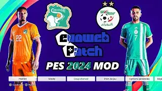 COTE D'IVOIRE vs ALGÉRIE // PES 2024 MOD EvoWeb Patch 2024