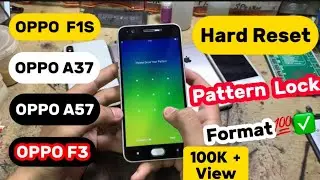 OPPO F1S, A37, A57, A71, A83, Hard Reset | All Type Password | Pattern Lock Remove Pattern Unlock💯✅